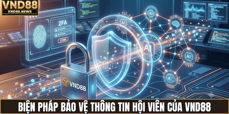 Chính sách bảo mật VND88 2 Biện pháp bảo vệ thông tin hội viên của VND88