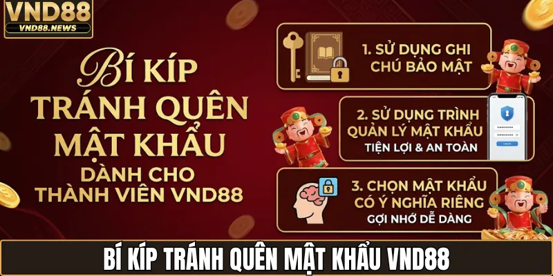 Quên Mật Khẩu VND88 - Giải Pháp Khôi Phục Tài Khoản Nhanh 2 Bí kíp tránh quên mật khẩu VND88