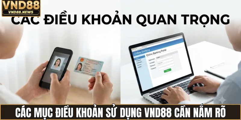 Điều khoản sử dụng VND88 2 Các mục điều khoản sử dụng VND88 cần nắm rõ