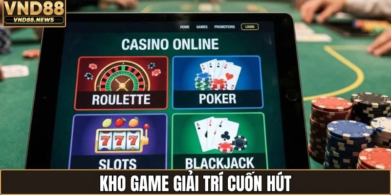 Casino VND88 3 Đa dạng các tựa game cuốn hút dành cho hội viên