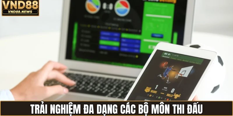 Thể thao VND88 3 Đa dạng sự lựa chọn giải trí cho hội viên