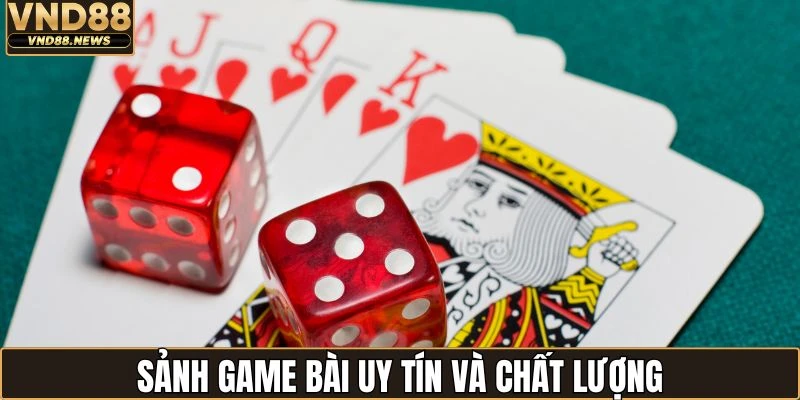 Game bài VND88 2 Hệ thống sảnh cược uy tín và chất lượng