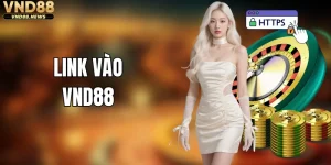 Link Vào VND88 Chính Chủ - Cập Nhật Mới Nhất Mỗi Ngày