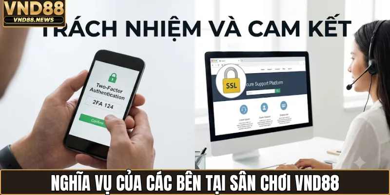 Điều khoản sử dụng VND88 3 Nghĩa vụ của các bên tại sân chơi VND88