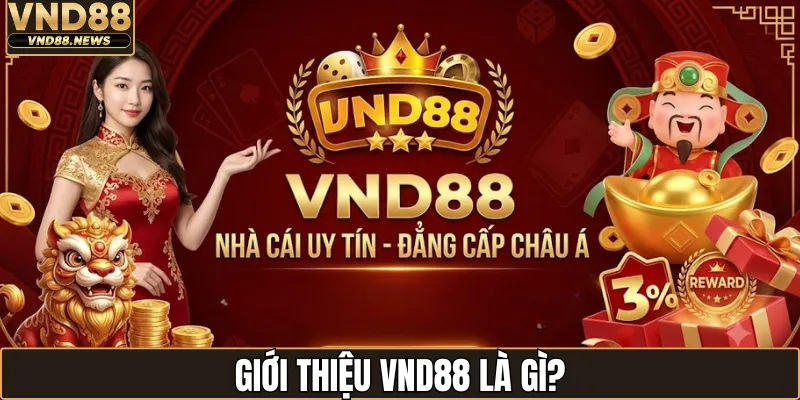 VND88 Là Gì? Đánh Giá Chi Tiết Về Sân Chơi Giải Trí Này 2 Vì sao nên chọn VND88 để trải nghiệm?